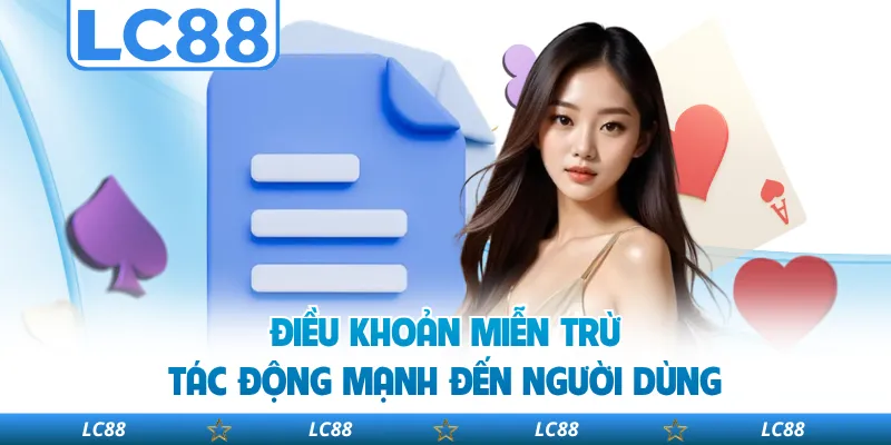 Điều Khoản Miễn Trừ Tác Động Mạnh Đến Người Dùng