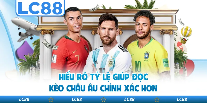 Hiểu Rõ Tỷ Lệ Giúp Đọc Kèo Châu Âu Chính Xác Hơn