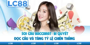 Soi Cầu Baccarat | Bí Quyết Đọc Cầu Và Tăng Tỷ Lệ Chiến Thắng